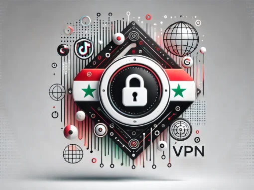 كيفية تشغيل تطبيق تيك توك في سوريا باستخدام VPN (دليل شامل)